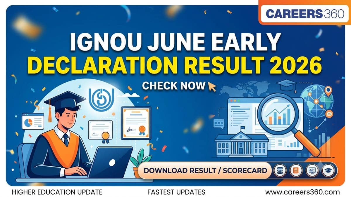 IGNOU Early Declaration Result 2026 Out For June Session: Download IGNOU Result PDF
